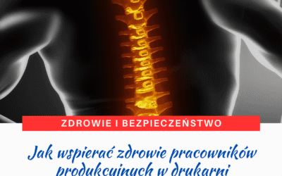 Jak wspierać zdrowie pracowników produkcyjnych w drukarni